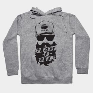 Go Beard or Go Home Hoodie